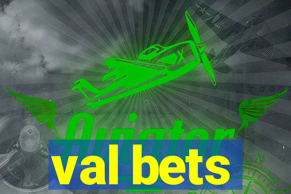 val bets